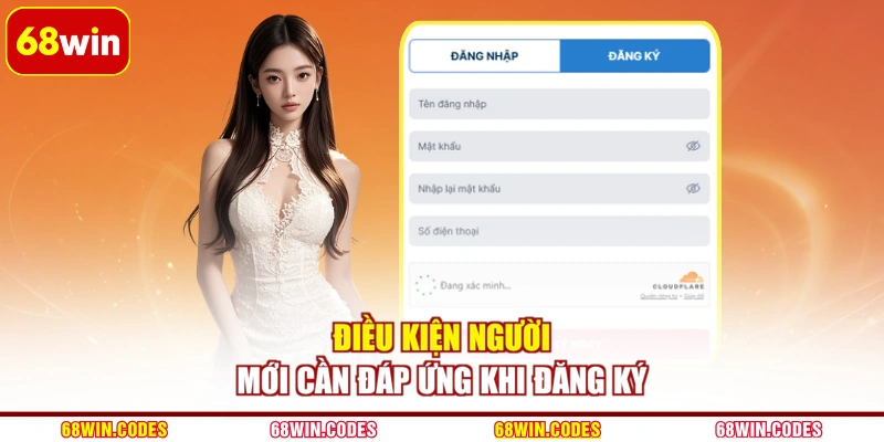 Điều kiện người mới cần đáp ứng khi đăng ký