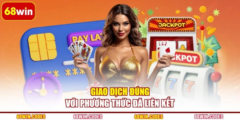 Giao dịch đúng với phương thức đã liên kết