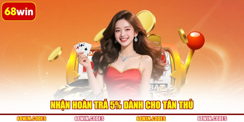 Nhận hoàn trả 5% dành cho tân thủ